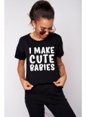 Women's t-shirt „I make cute babies“